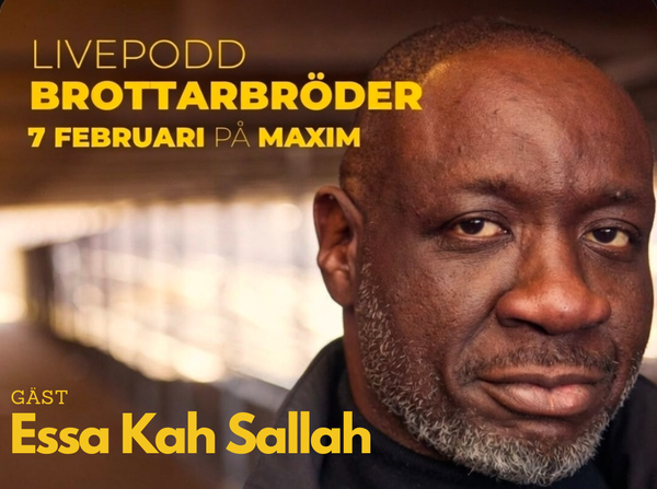 BROTTARBRÖDER LIVE – ATT VÄNDA SITT LIV MED ESSA KAH SALLAH
